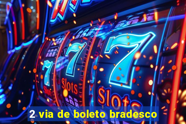 2 via de boleto bradesco